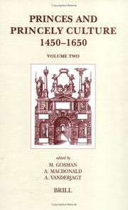 Cover of: Princes and princely culture, 1450-1650 by edited by Martin Gosman, Alasdair MacDonald, Arjo Vanderjagt.