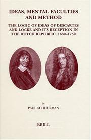 Cover of: Ideas, Mental Faculties and Method: The New Logic of Descartes and Locke and Its Reception in the Dutch Republic, 1630-1750 (Brill's Studies in Intellectual History)