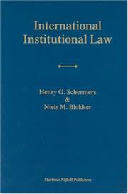 Cover of: International Institutional Law by Henry G. Schermers, Niels M. Blokker, Henry G. Schermers, Niels M. Blokker