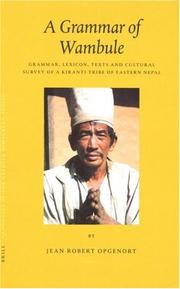 Cover of: A grammar of Wambule: grammar, lexicon, texts, and cultural survey of a Kiranti tribe of eastern Nepal