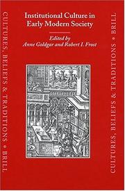 Cover of: Institutional Culture in Early Modern Society (Cultures, Beliefs and Traditions Medieval and Early Modern Peoples)