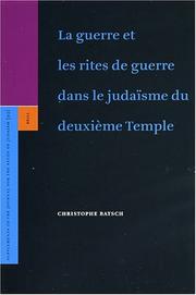 Cover of: La Guerre Et Les Rites De Guerre Dans Le Judaisme Du Deuxieme Temple (Supplements to the Journals for the Study of Judaism)