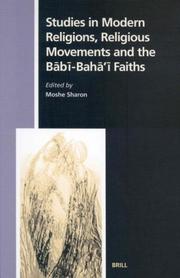 Cover of: Studies in modern religions and religious movements and the Babi-Baha'i faiths by edited by Moshe Sharon.