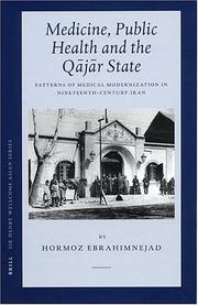 Cover of: Medicine, Public Health And The Qajar State: Patterns Of Medical Modernization In Nineteenthh-century Iran (Sir Henry Wellcome Asian Studies, Volume 4)