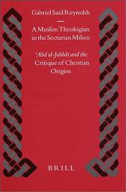 Cover of: A Muslim Theologian in the Sectarian Milieu: Abd al-Jabbar and the Critique of Christian Origins (Islamic History and Civilization) (Islamic History and Civilization)