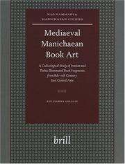 Cover of: Mediaeval Manichaean Book Art: A Codicological Study of Iranian and Turkic Illuminated Book Fragments (Nag Hammadi and Manichaean Studies) (Nag Hammadi and Manichaean Studies)