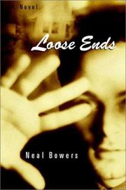Cover of: Loose ends by Neal Bowers