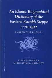 Cover of: An Islamic Biographical Dictionary Of The Eastern Kazakh Steppe 1770-1912 (Brill's Inner Asian Library) by Allen J. Frank