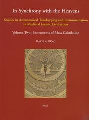 Cover of: In Synchrony with the Heavens, Studies in Astronomical Timekeeping and Instrumentation in Medieval Islamic Civilization: Instruments of Mass Calculati ... (Islamic Philosophy, Theology, and Science)