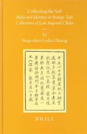 Cover of: Collecting the self: body and identity in strange tale collections of late imperial China