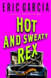 Cover of: Hot and sweaty Rex: a dinosaur mafia mystery