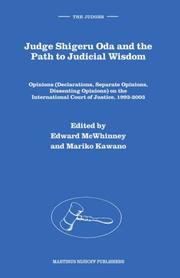 Cover of: Judge Shigeru Oda and the Path to Judicial Wisdom: Opinions (Declarations, Separate Opinions, Dissenting Opinions) on the International Court of Justice, 1993-2003