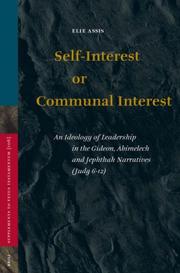 Cover of: Self-Interest or Communal Interest: An Ideology of Leadership in the Gideon, Abimelech and Jephthah Narratives (Judg 6-12) (Supplements to Vetus Testamentum 106) (Supplements to Vetus Testamentum)