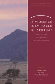 Cover of: Is violence inevitable in Africa?: theories of conflict and approaches to conflict prevention