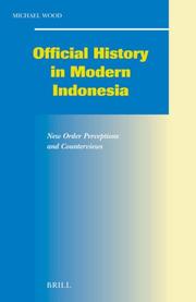 Cover of: Official History In Modern Indonesia: New Order Perceptions And Counterviews (Social, Economic and Political Studies of the Middle East and Asia) (Social, ... Studies of the Middle East and Asia)