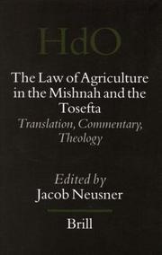 Cover of: The Law of Agriculture in the Mishnah And the Tosefta: Translation, Commentary, Theology (Handbook of Oriental Studies. Section 1 the Near and Middle)