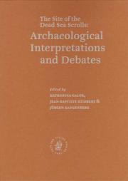Cover of: The site of the Dead Sea scrolls: archaeological interpretations and debates