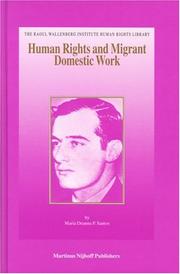 Cover of: Human Rights and Migrant Domestic Work: A Comparative Analysis of the Socio-Legal Status of Filipina Migrant Domestic Workers in Canada and Hong Kong (The ... Institute Human Rights Library, V. 24)