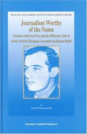 Cover of: Journalism worthy of the name: freedom within the press and the affirmative side of Article 10 of the European Convention on Human Rights