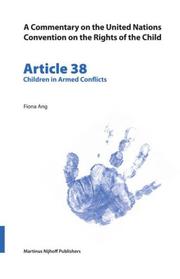 Cover of: Commentary on the United Nations Convention on the Rights of the Child: Article 38 Children in Armed Conflicts (Commentary on the United Nations Convention on the Rights of)