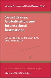 Cover of: Social Issues, Globalisation and International Institutions: Labour Rights and the EU, ILO, OECD and WTO (International Studies in Human Rights) (International Studies in Human Rights)