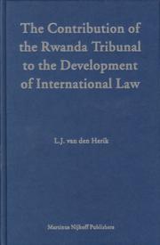 Cover of: The contribution of the Rwanda Tribunal to the development of international law by L. J. van den Herik