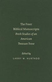 The Freer Biblical Manuscripts by Larry W. Hurtado
