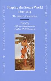 Cover of: Shaping the Stuart World, 1603-1714: The Atlantic Connection (The Atlantic World, 5) (Atlantic World)