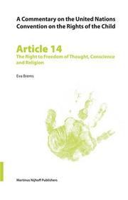 Cover of: Commentary on the United Nations Convention on the Rights of the Child, Article 14: The Right to Freedom of Thought, Conscience And Religion (Commentary ... United Nations Convention on the Rights of)
