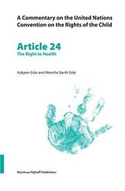 Cover of: Commentary on the United Nations Convention on the Rights of the Child: Volume 24 Article 24: the Right to Health And Health Services (Commentary on the ... United Nations Convention on the Rights of)