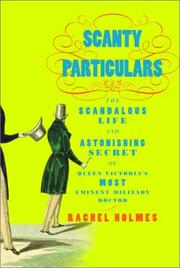 Cover of: Scanty Particulars: The Scandalous Life and Astonishing Secret of James Barry, Queen Victoria's Most Eminent Military Doctor