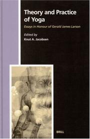 Cover of: Theory And Practice of Yoga: Essays in Honour of Gerald James Larson (Studies in the History of Religions, 110.) (Studies in the History of Religions, 110.)