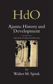 Cover of: Ajanta: History And Development 1. The End of the Golden Age (Handbook of Oriental Studies: Section 2; India) (Handbook of Oriental Studies: Section 2; India) by Walter M. Spink