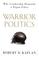 Cover of: Warrior politics