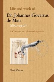 Cover of: Life And Work of Dr. Johannes Govertus De Man (1850-1930): A Crustacea and Nematoda specialist