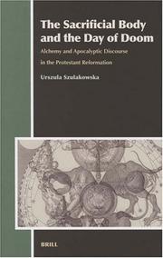 Cover of: The Sacrificial Body And the Day of Doom: Alchemy And Apocalyptic Discourse in the Protestant Reformation (Aries Book Series) (Aries Book Series)