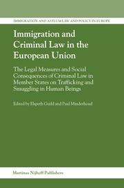 Cover of: Immigration And Criminal Law in the European Union (Immigration and Asylum Law and Policy in Europe) (Immigration and Asylum Law and Policy in Europe) by Elspeth Guild