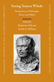Cover of: Seeing Seneca Whole: Perspectives on Philosophy, Poetry And Politics (Columbia Studies in the Classical Tradition)