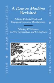 Cover of: A Deus Ex Machina Revisited: Atlantic Colonial Trade and European Economic Development (The Atlantic World) (The Atlantic World)