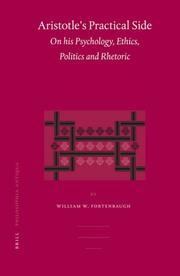 Cover of: Aristotle's Practical Side: On His Psychology, Ethics, Politics And Rhetoric (Philosophia Antiqua)