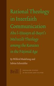 Cover of: Rational Theology in Interfaith Communication: Abu l-Husayn al-Basri's Mu'tazili Theology among the Karaites in the Fatimid Age (Jerusalem Studies in Religion and Culture)