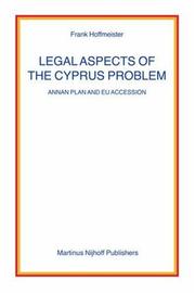 Cover of: Legal Aspects of the Cyprus Problem: Annan Plan and EU Accession (Nijhoff Law Specials)