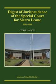 Cover of: Digest of Jurisprudence of the Special Court for Sierra Leone, 2003-2005