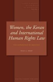 Cover of: Women, the Koran and International Human Rights Law: The Experience of Pakistan (Studies in Religion, Secular Beliefs and Human Rights, Vol. 4)
