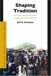 Shaping Tradition by Jeff D. Grischow