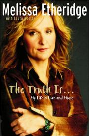 The truth is-- by Melissa Etheridge, Laura Morton