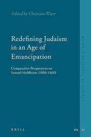 Cover of: Redefining Judaism in an Age of Emancipation: Comparative Perspectives on Samuel Holdheim (1806-1860) (Studies in European Judaism)