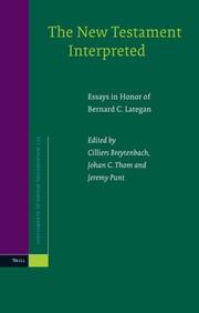 Cover of: The New Testament Interpreted: Essays in Honor of Bernard C. Lategan (Supplements to Novum Testamentum)