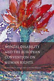 Cover of: Mental Disability and the European Convention on Human Rights (International Studies in Human Rights) | Peter Bartlett