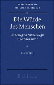 Cover of: Die Wurde des Menschen: Ein Beitrag zur Anthropologie in der Alten Kirche (Vigiliae Christianae Supplements, 81)